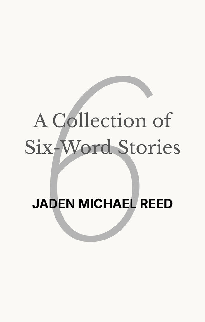 A Collection of Six-Word Stories (Pre-Order the eBook Now on Amazon)